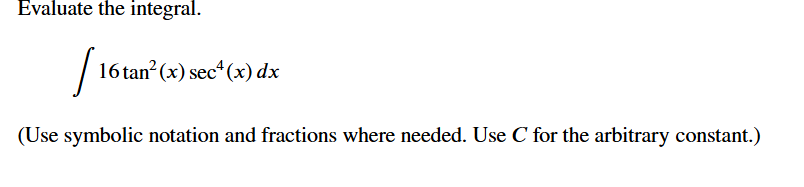 Evaluate the integral. 1 6 t a n 2 ( x ) s e c 4