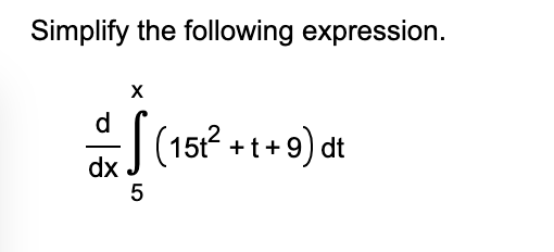 Simplify the following expression. d d x 5 x ( 1