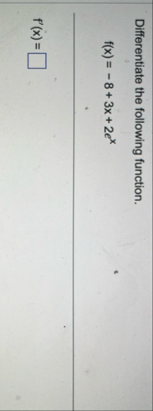 Differentiate the following function. f ( x ) = -