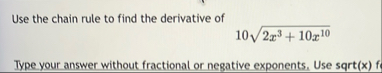 Use the chain rule to find the derivative of 1 0