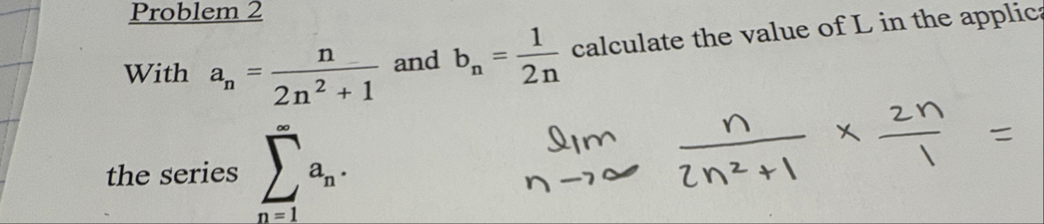 Problem 2 With a n = n 2 n 2 1 and b n = 1 2 n