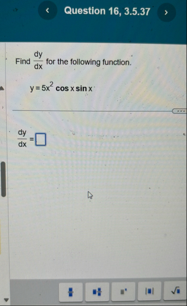Question 1 6 , 3 . 5 . 3 7 Find d y d x for the