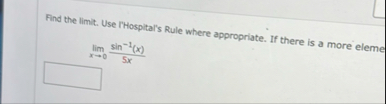 Find the limit . Use PHospital's Rule where