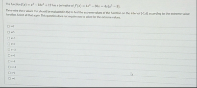 The function f ( x ) = x 4 - 1 8 x 3 1 2 has a