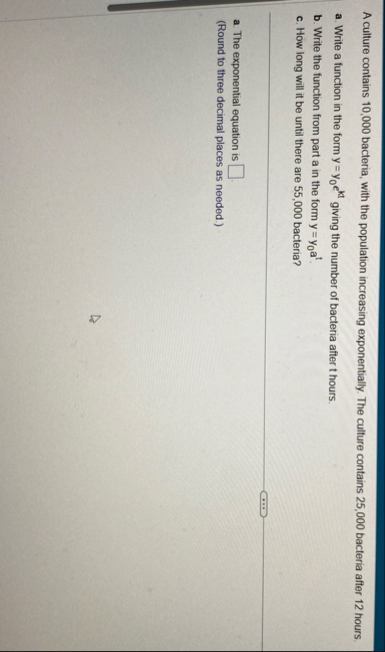 A culture contains 1 0 , 0 0 0 bacteria, with the