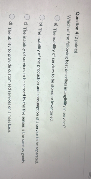 0 : 0 1 9 Question 4 ( 2 points ) Which of the