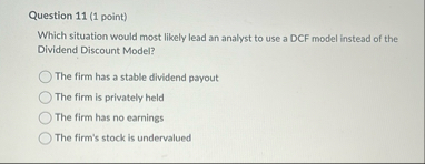 Question 1 1 ( 1 point ) Which situation would