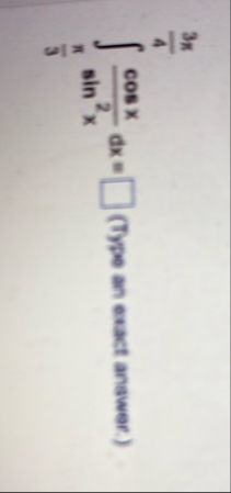 3 3 4 c o s x s i n 2 x d x = ( Type an exact