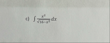 c ) x 2 1 6 - x 2 2 d x