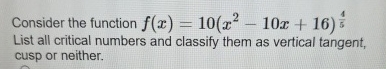 Consider the function f ( x ) = 1 0 ( x 2 - 1 0 x