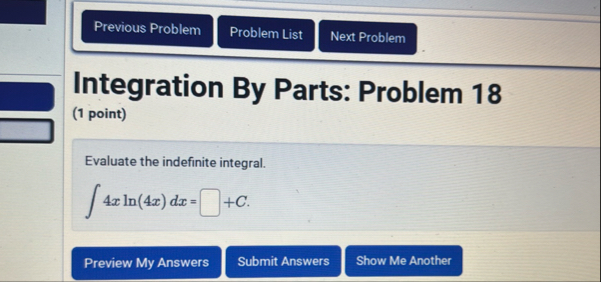 Integration By Parts: Problem 1 8 ( 1 point )