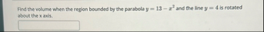 Find the volume when the region bounded by the