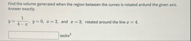 Find the volume generated when the region between