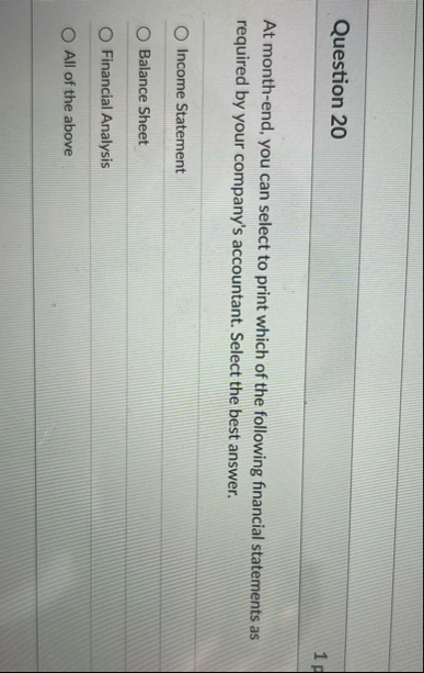 Question 2 0 At month - end, you can select to