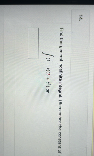 Find the general indefinite integral. ( Remember