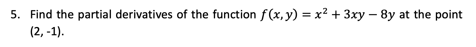 Find the partial derivatives o f the function f (