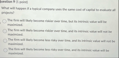 2 uestion 9 ( 1 point ) What will happen if a