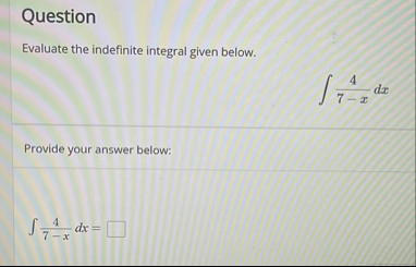 Question Evaluate the indefinite integral given