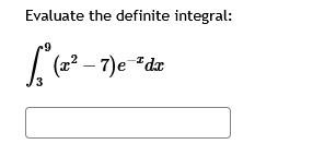 Evaluate the definite integral: 3 9 ( x 2 - 7 ) e
