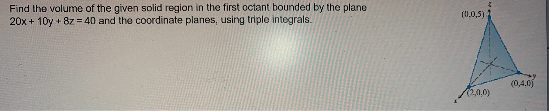 Find the volume of the given solid region in the