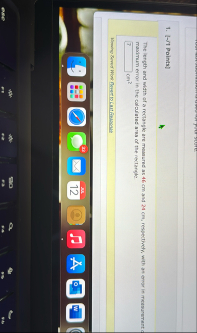 [ - / 1 Points ] The length and width of a