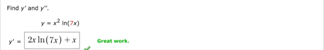 Find y ' and y ' ' . y = x 2 l n ( 7 x ) y ' = q