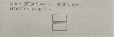 If a = ( 2 7 ) ( 3 - 2 ) and x = ( 6 ) ( 3 - 1 )
