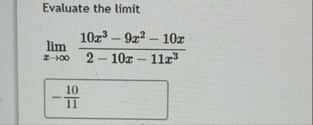 Evaluate the limit lim x 1 0 x 3 - 9 x 2 - 1 0 x