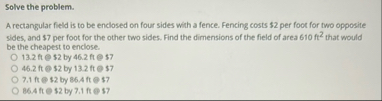 Solve the problem. A rectangular field is to be