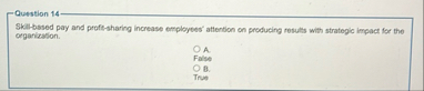 Question 1 4 Skill - bssed pay and profi -