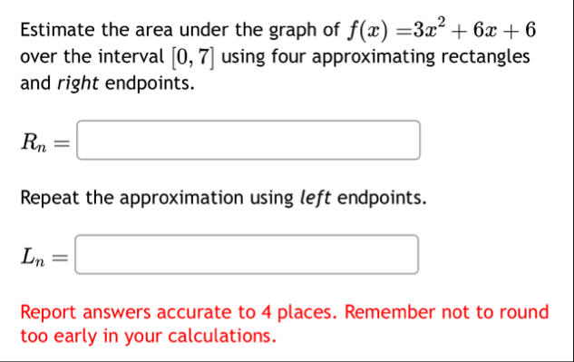 Estimate the area under the graph of f ( x ) = 3