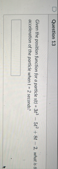 Question 1 3 Given the position function for a