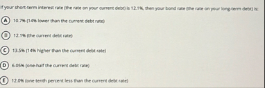 If your short - term interest rate ( the rate on