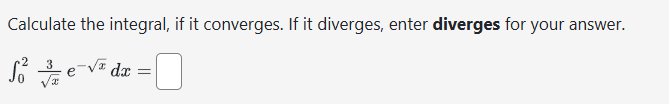 Calculate the integral, i f i t converges. I f i