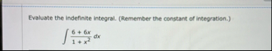 Evaluate the indefinite integral. ( Remember the