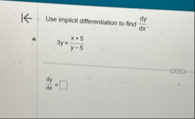 Use implicit differentiation to find d y d x . 3