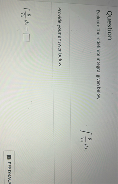 Question Evaluate the indefinite integral given