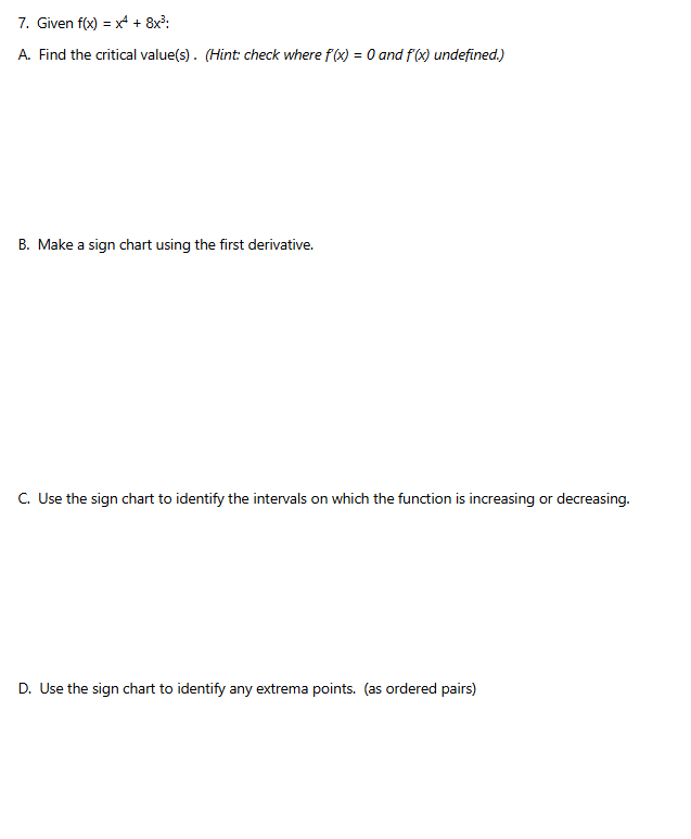 Given f ( x ) = x 4 + 8 x 3 f ' ( x ) = 0 and f '