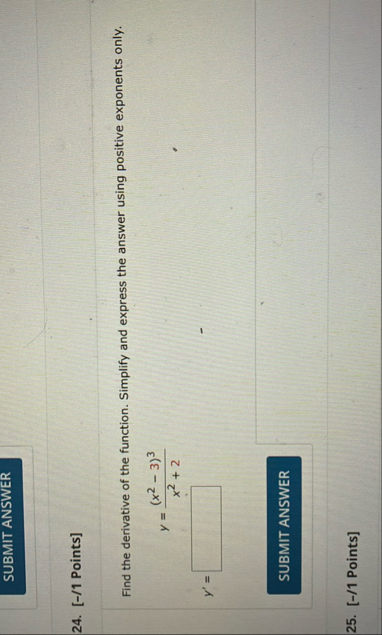[ - / 1 Points ] Find the derivative of the