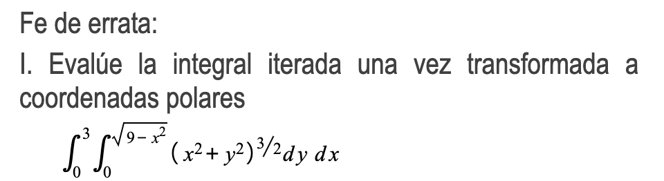 F e d e errata: I. Eval e l a integral iterada