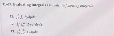 1 1 - 2 7 . Evaluating integrals Evaluate the