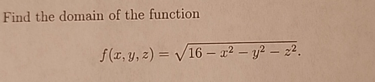 Find the domain of the function f ( x , y , z ) =
