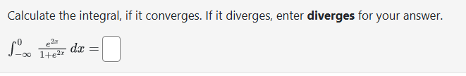 Calculate the integral, i f i t converges. I f i