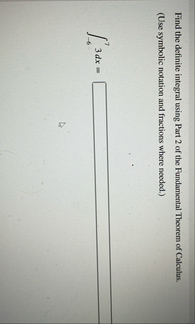 Find the definite integral using Part 2 of the