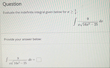Question Evaluate the indefinite integral given