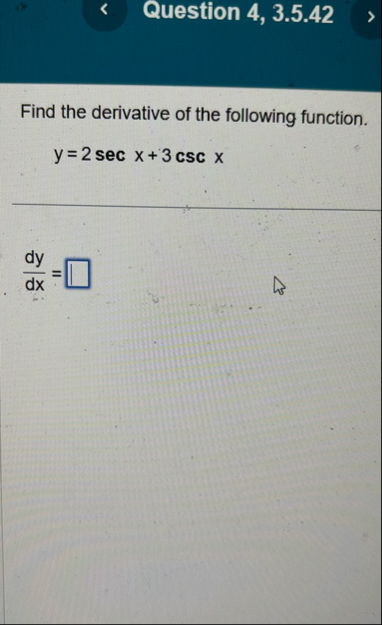 Question 4 , 3 . 5 . 4 2 Find the derivative of