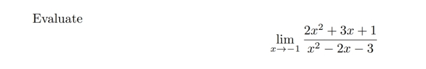 Evaluate lim x - 1 2 x 2 + 3 x + 1 x 2 - 2 x - 3