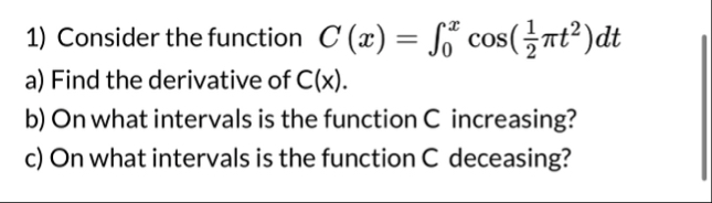 Consider the function C ( x ) = 0 x c o s ( 1 2 t