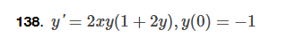 y ' = 2 x y ( 1 + 2 y ) , y ( 0 ) = - 1