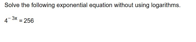 Solve the following exponential equation without